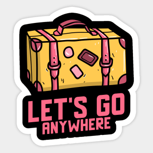 Lets go anywhere Sticker